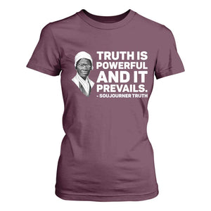 Sojourner Truth Quote T Shirt For Women Truth is Powerful and It Prevails TS14 Maroon Print Your Wear