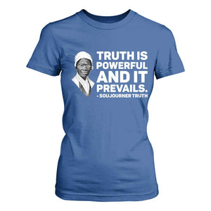 Sojourner Truth Quote T Shirt For Women Truth is Powerful and It Prevails TS14 Royal Blue Print Your Wear