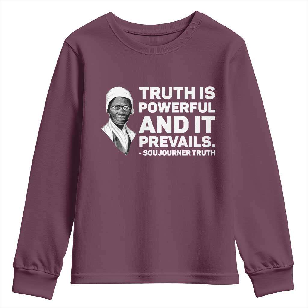 Sojourner Truth Quote Youth Sweatshirt Truth is Powerful and It Prevails TS14 Maroon Print Your Wear