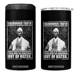 Sojourner Truth Quote 4 in 1 Can Cooler Tumbler Black History Month TS14 One Size: 16 oz Black Print Your Wear
