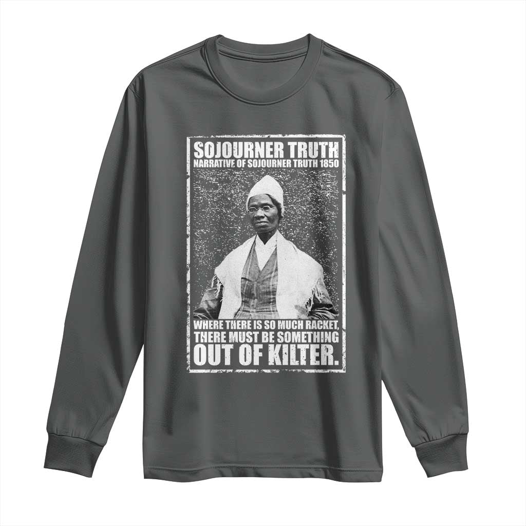 Sojourner Truth Quote Long Sleeve Shirt Black History Month TS14 Dark Heather Print Your Wear