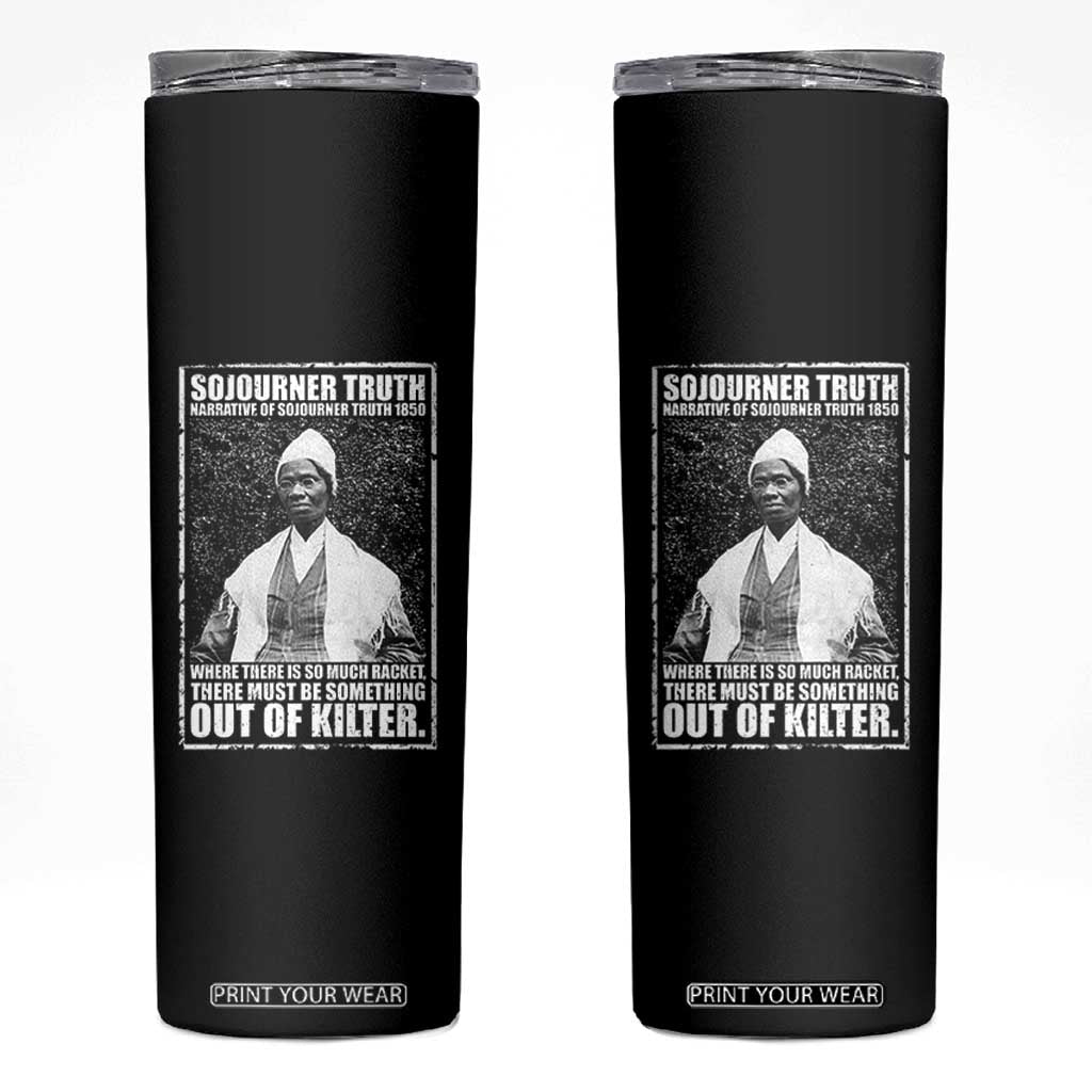 Sojourner Truth Quote Skinny Tumbler Black History Month TS14 Black Print Your Wear