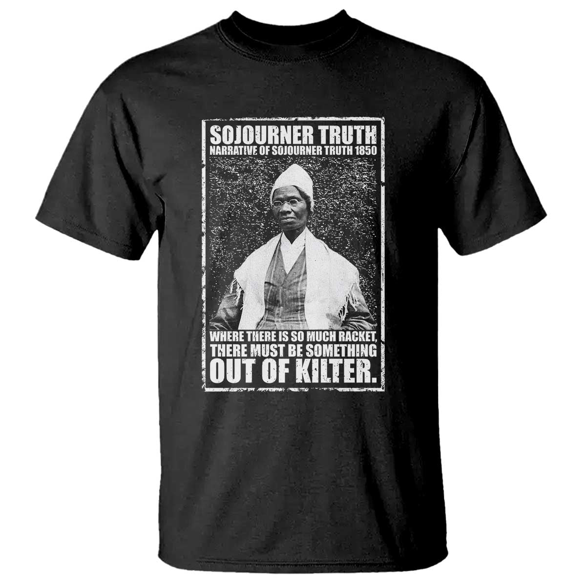 Sojourner Truth Quote T Shirt Black History Month TS14 Black Print Your Wear