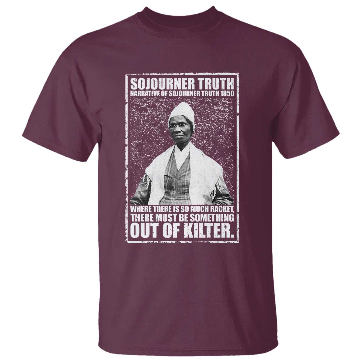 Sojourner Truth Quote T Shirt Black History Month TS14 Maroon Print Your Wear