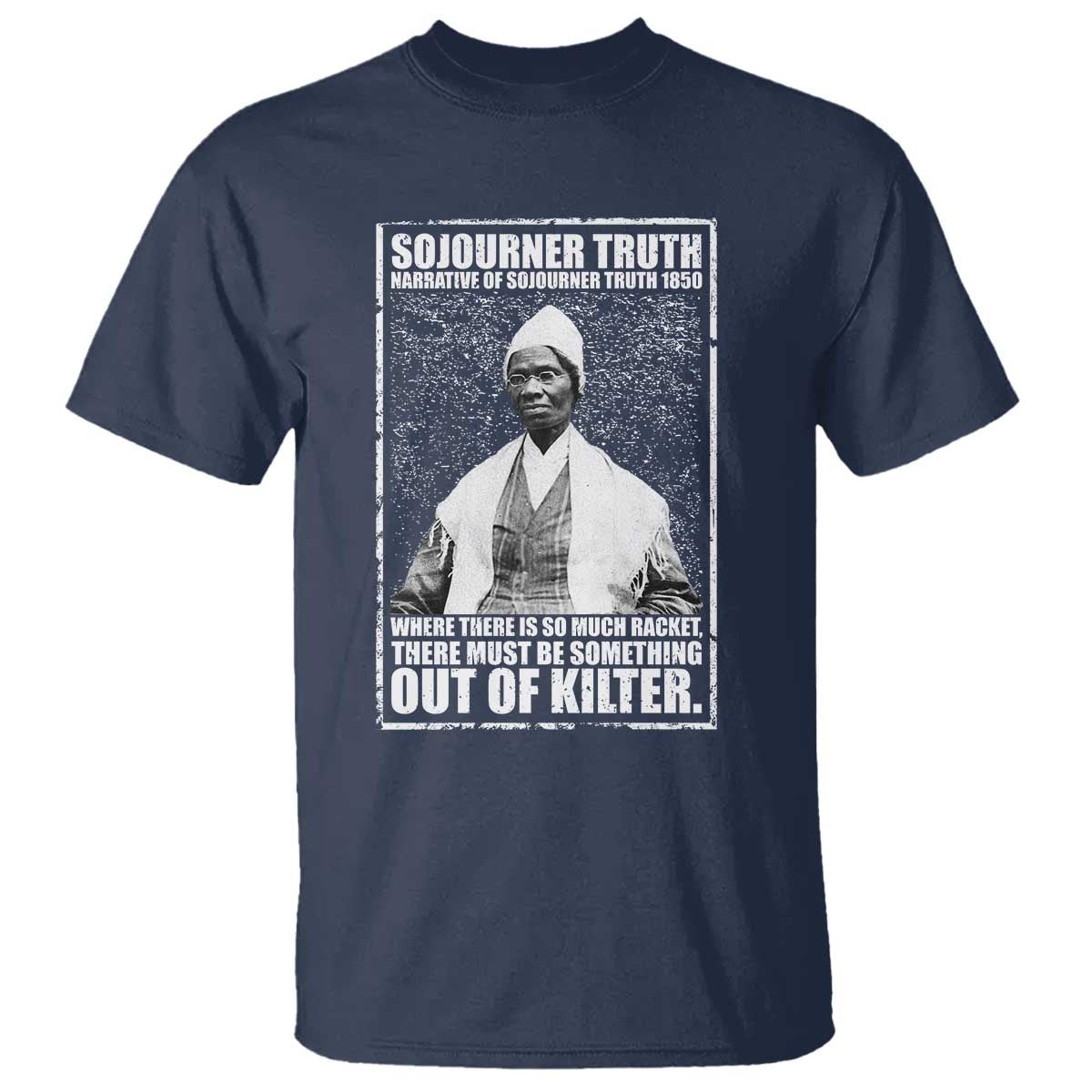 Sojourner Truth Quote T Shirt Black History Month TS14 Navy Print Your Wear