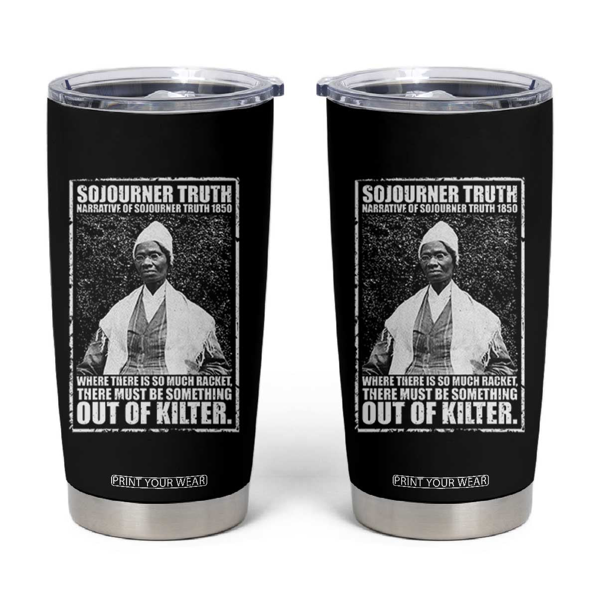 Sojourner Truth Quote Tumbler Cup Black History Month TS14 Black Print Your Wear