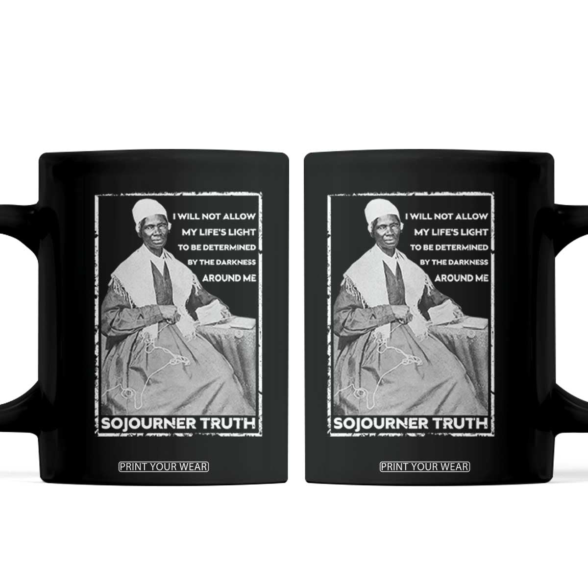 Sojourner Truth Quote Coffee Mug Black History Month Strong Woman TS14 Black Print Your Wear