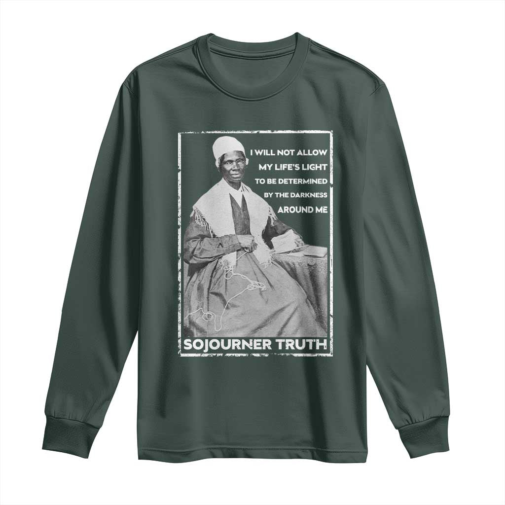 Sojourner Truth Quote Long Sleeve Shirt Black History Month Strong Woman TS14 Dark Forest Green Print Your Wear