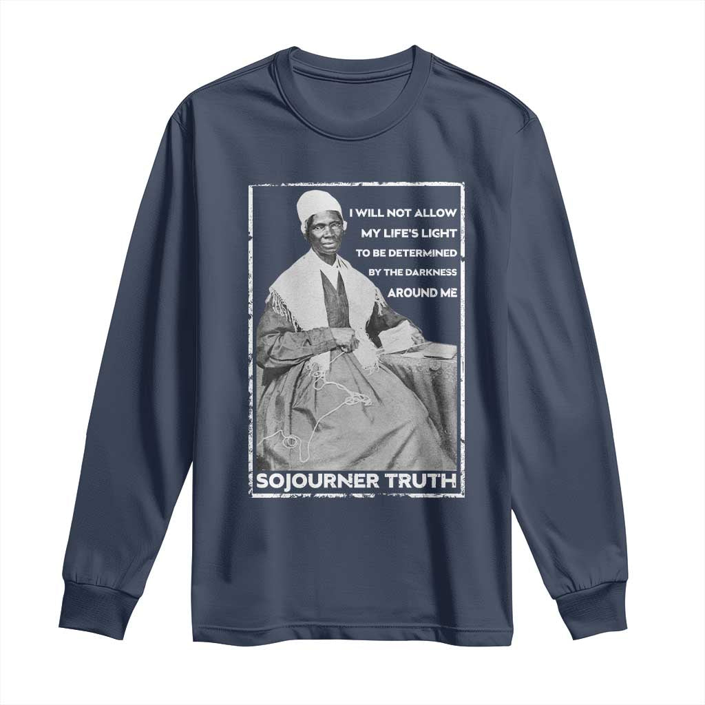 Sojourner Truth Quote Long Sleeve Shirt Black History Month Strong Woman TS14 Navy Print Your Wear