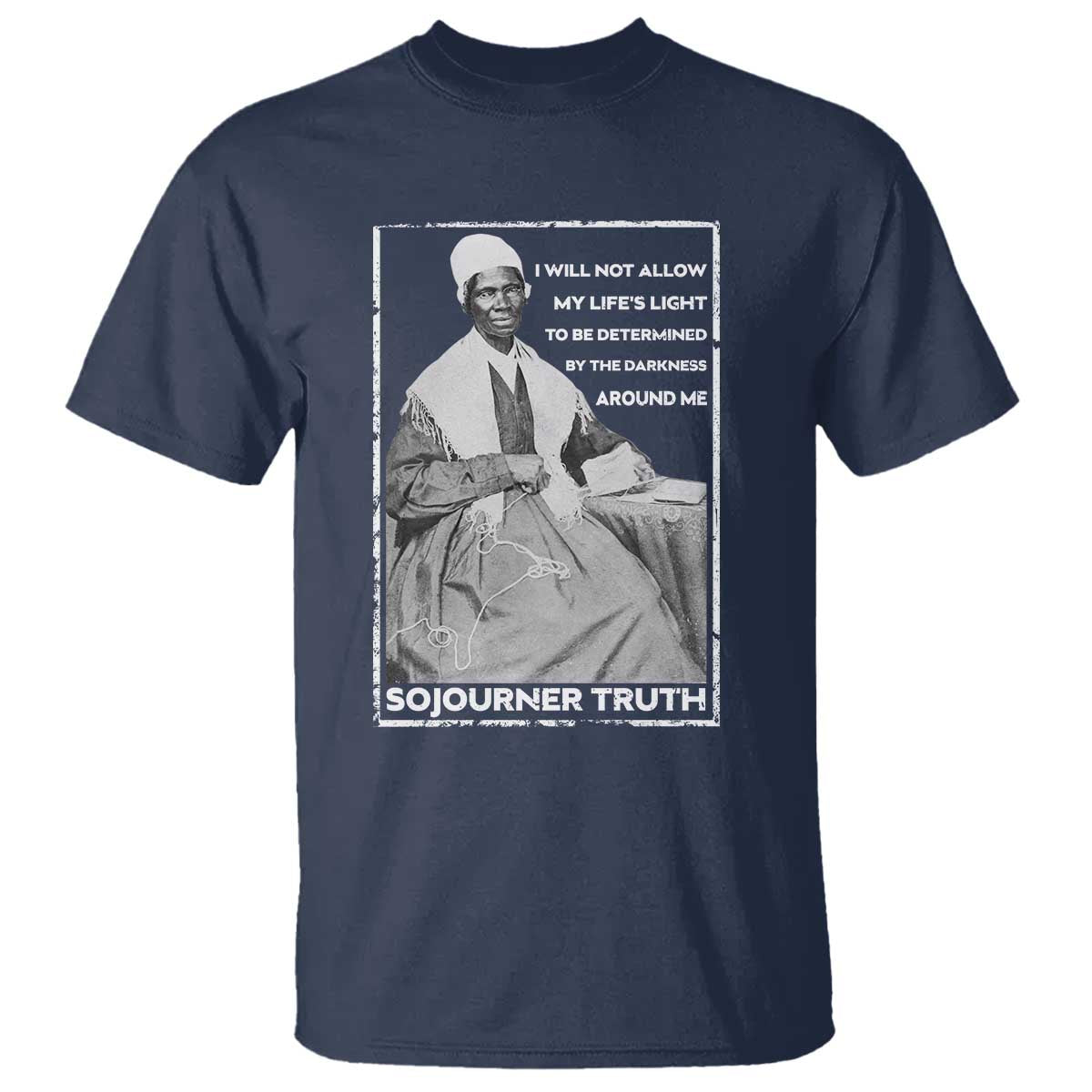 Sojourner Truth Quote T Shirt Black History Month Strong Woman TS14 Navy Print Your Wear