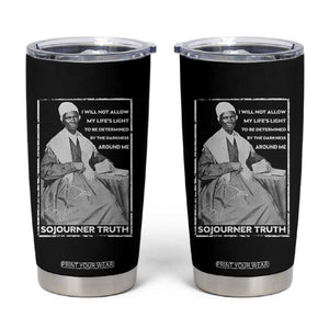 Sojourner Truth Quote Tumbler Cup Black History Month Strong Woman TS14 Black Print Your Wear