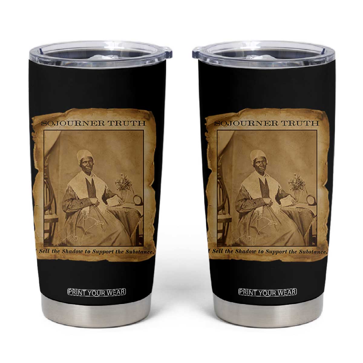 Sojourner Truth Tumbler Cup Black Women Quote TS14 Black Print Your Wear
