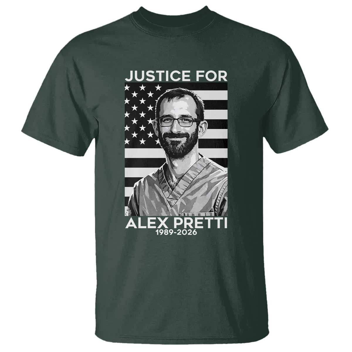 Justices for Alex Pretti T Shirt Resist ICE Immigration Deportation Protest Minnesota TS14 Dark Forest Green Print Your Wear