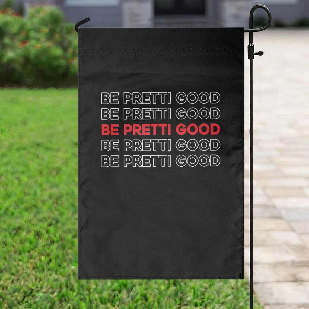 Be Pretti Good Garden Flag Anti ICE Immigration Protest Human Rights TS14 Print Your Wear