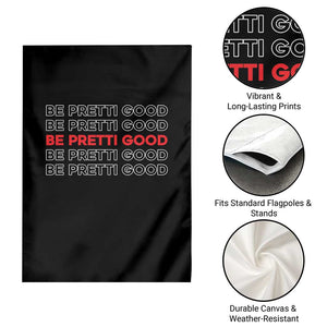 Be Pretti Good Garden Flag Anti ICE Immigration Protest Human Rights TS14 Print Your Wear