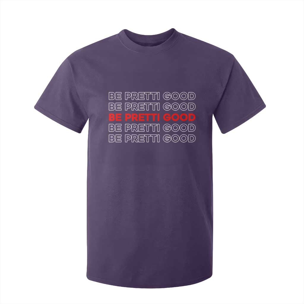Be Pretti Good T Shirt For Kid Anti ICE Immigration Protest Human Rights TS14 Purple Print Your Wear