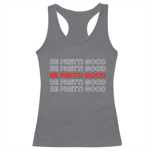 Be Pretti Good Racerback Tank Top Anti ICE Immigration Protest Human Rights TS14 Charcoal Print Your Wear