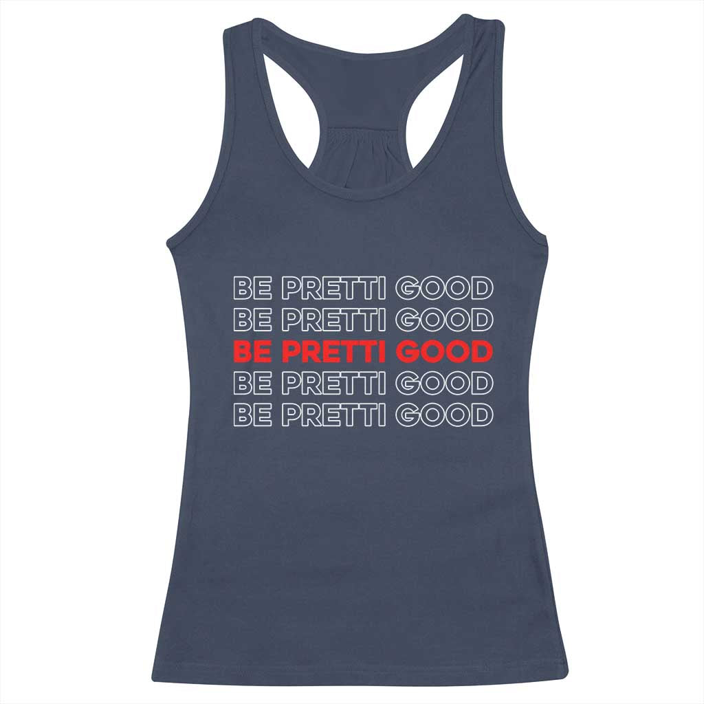 Be Pretti Good Racerback Tank Top Anti ICE Immigration Protest Human Rights TS14 Navy Print Your Wear