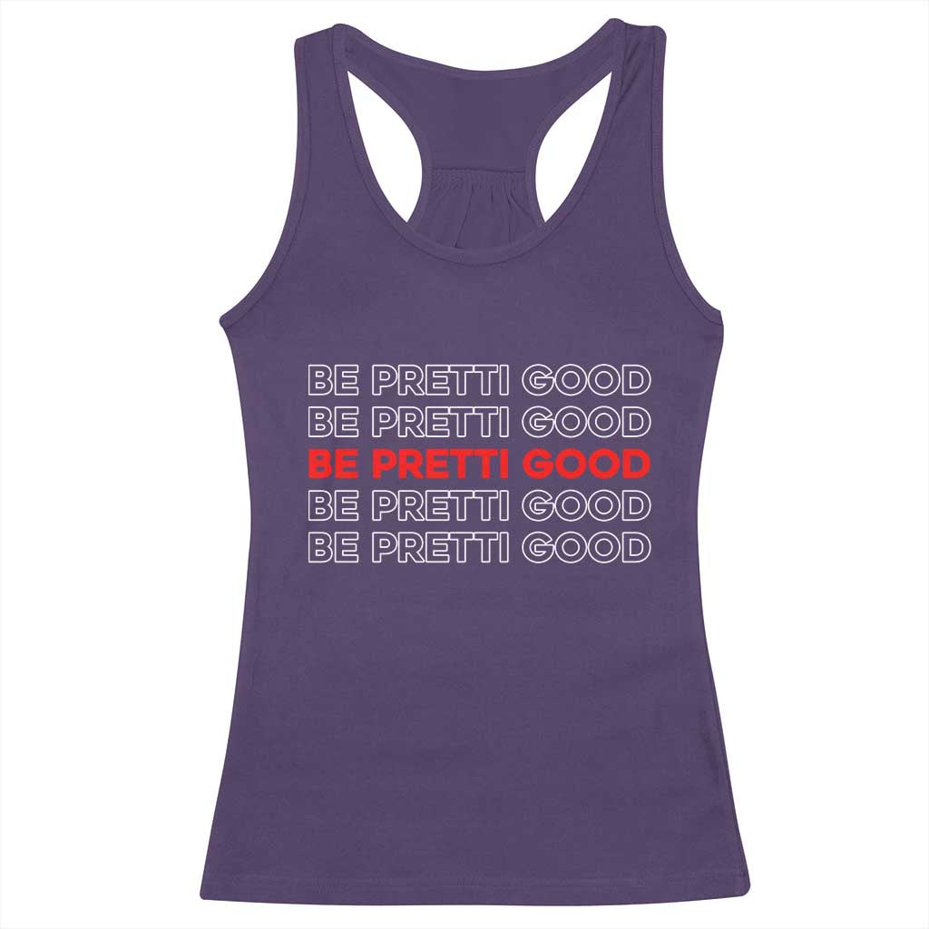 Be Pretti Good Racerback Tank Top Anti ICE Immigration Protest Human Rights TS14 Purple Print Your Wear