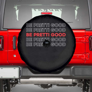 Be Pretti Good Spare Tire Cover Anti ICE Immigration Protest Human Rights TS14 Black Print Your Wear