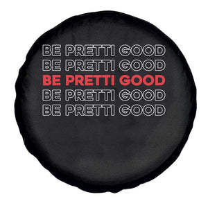 Be Pretti Good Spare Tire Cover Anti ICE Immigration Protest Human Rights TS14 Print Your Wear
