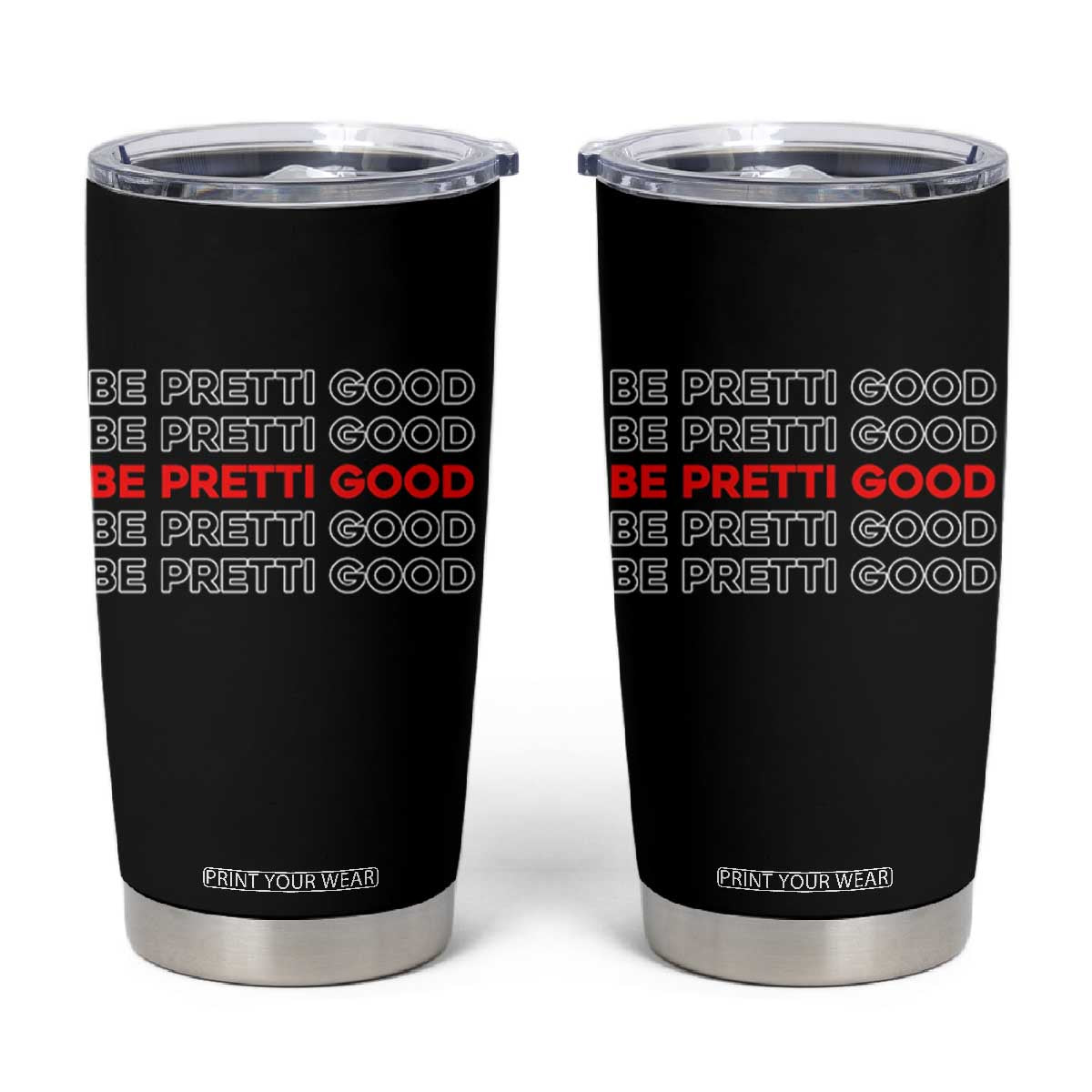 Be Pretti Good Tumbler Cup Anti ICE Immigration Protest Human Rights TS14 Black Print Your Wear