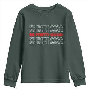 Be Pretti Good Youth Sweatshirt Anti ICE Immigration Protest Human Rights TS14 Dark Forest Green Print Your Wear