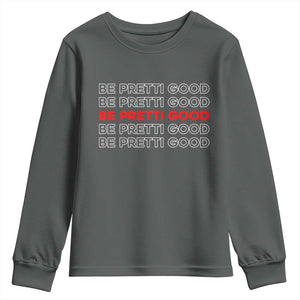 Be Pretti Good Youth Sweatshirt Anti ICE Immigration Protest Human Rights TS14 Dark Heather Print Your Wear