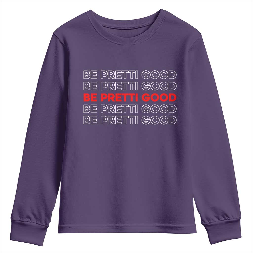 Be Pretti Good Youth Sweatshirt Anti ICE Immigration Protest Human Rights TS14 Purple Print Your Wear