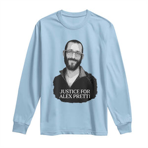Justices for Alex Pretti Long Sleeve Shirt Anti ICE Immigration Protest Human Rights TS14 Light Blue Print Your Wear