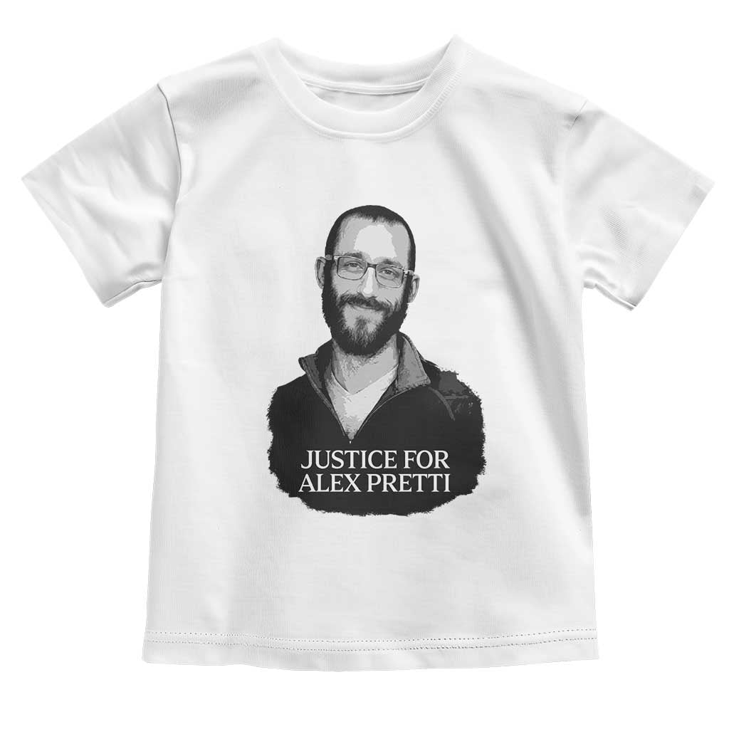 Justices for Alex Pretti Toddler T Shirt Anti ICE Immigration Protest Human Rights TS14 White Print Your Wear