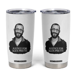 Justices for Alex Pretti Tumbler Cup Anti ICE Immigration Protest Human Rights TS14 White Print Your Wear