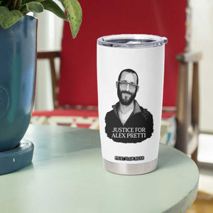 Justices for Alex Pretti Tumbler Cup Anti ICE Immigration Protest Human Rights TS14 Print Your Wear