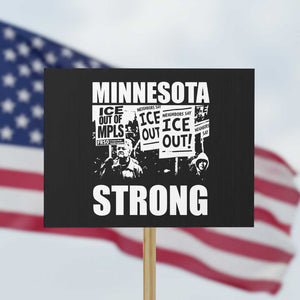 Minnesota Strong Protest Sign Resist Anti ICE Immigration Protest TS14 Horizontal 18" × 24" Black Print Your Wear