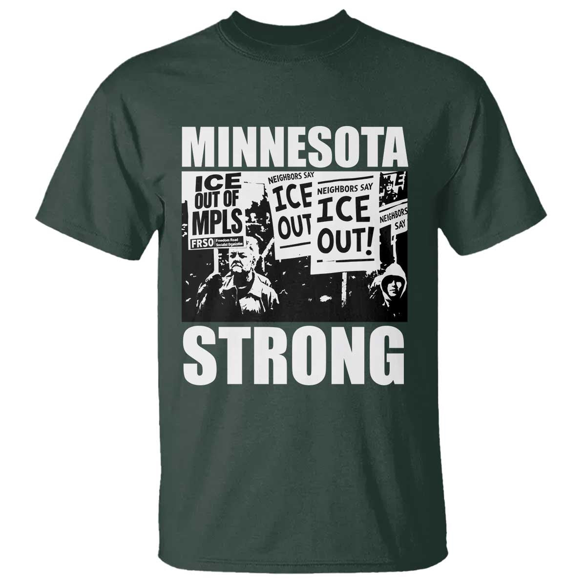 Minnesota Strong T Shirt Resist Anti ICE Immigration Protest TS14 Dark Forest Green Print Your Wear