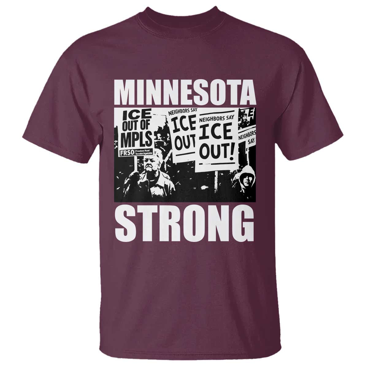 Minnesota Strong T Shirt Resist Anti ICE Immigration Protest TS14 Maroon Print Your Wear