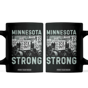 Minnesota Strong Coffee Mug Minneapolis ICE Out Anti ICE Protest Right Now TS14 Black Print Your Wear