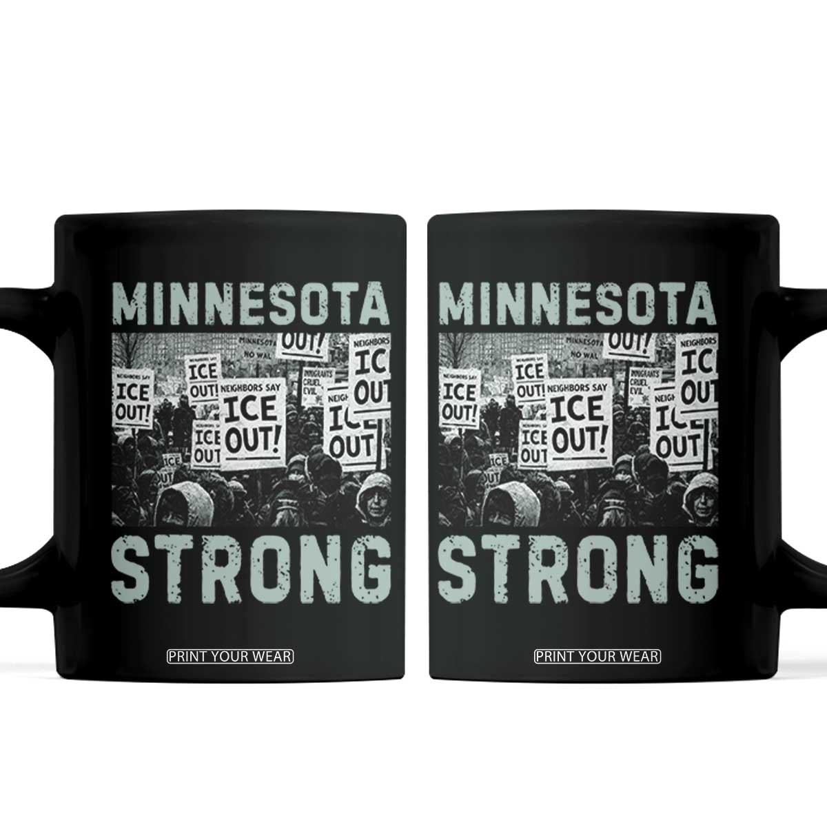 Minnesota Strong Coffee Mug Minneapolis ICE Out Anti ICE Protest Right Now TS14 Black Print Your Wear