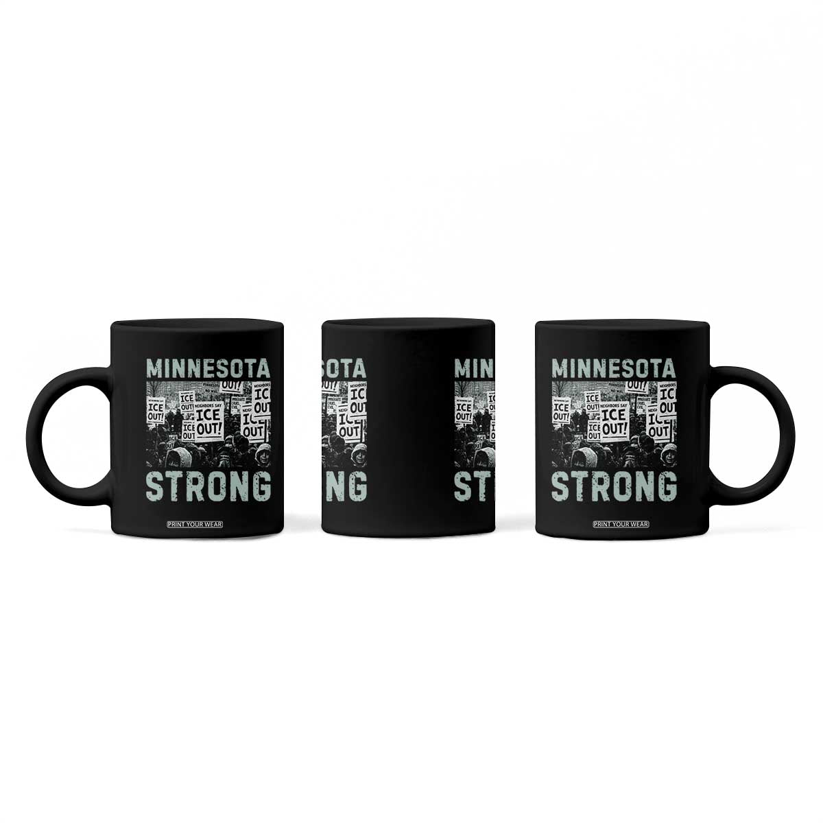 Minnesota Strong Coffee Mug Minneapolis ICE Out Anti ICE Protest Right Now TS14 Print Your Wear