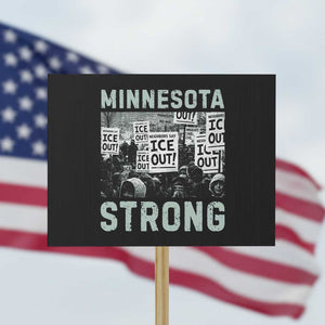 Minnesota Strong Protest Sign Minneapolis ICE Out Anti ICE Protest Right Now TS14 Horizontal 18" × 24" Black Print Your Wear