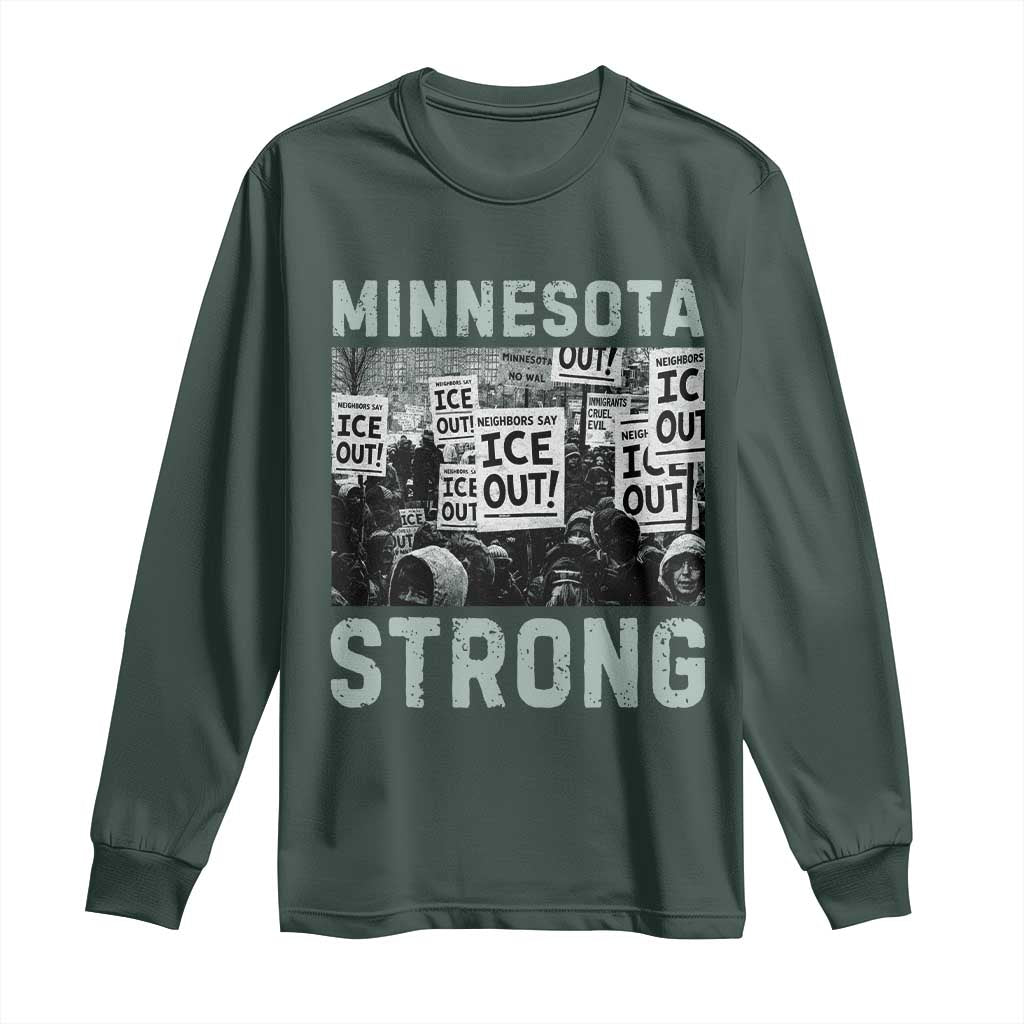 Minnesota Strong Long Sleeve Shirt Minneapolis ICE Out Anti ICE Protest Right Now TS14 Dark Forest Green Print Your Wear