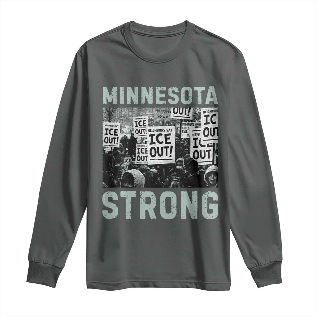Minnesota Strong Long Sleeve Shirt Minneapolis ICE Out Anti ICE Protest Right Now TS14 Dark Heather Print Your Wear