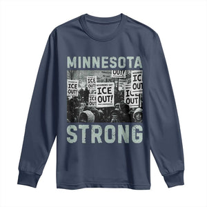 Minnesota Strong Long Sleeve Shirt Minneapolis ICE Out Anti ICE Protest Right Now TS14 Navy Print Your Wear