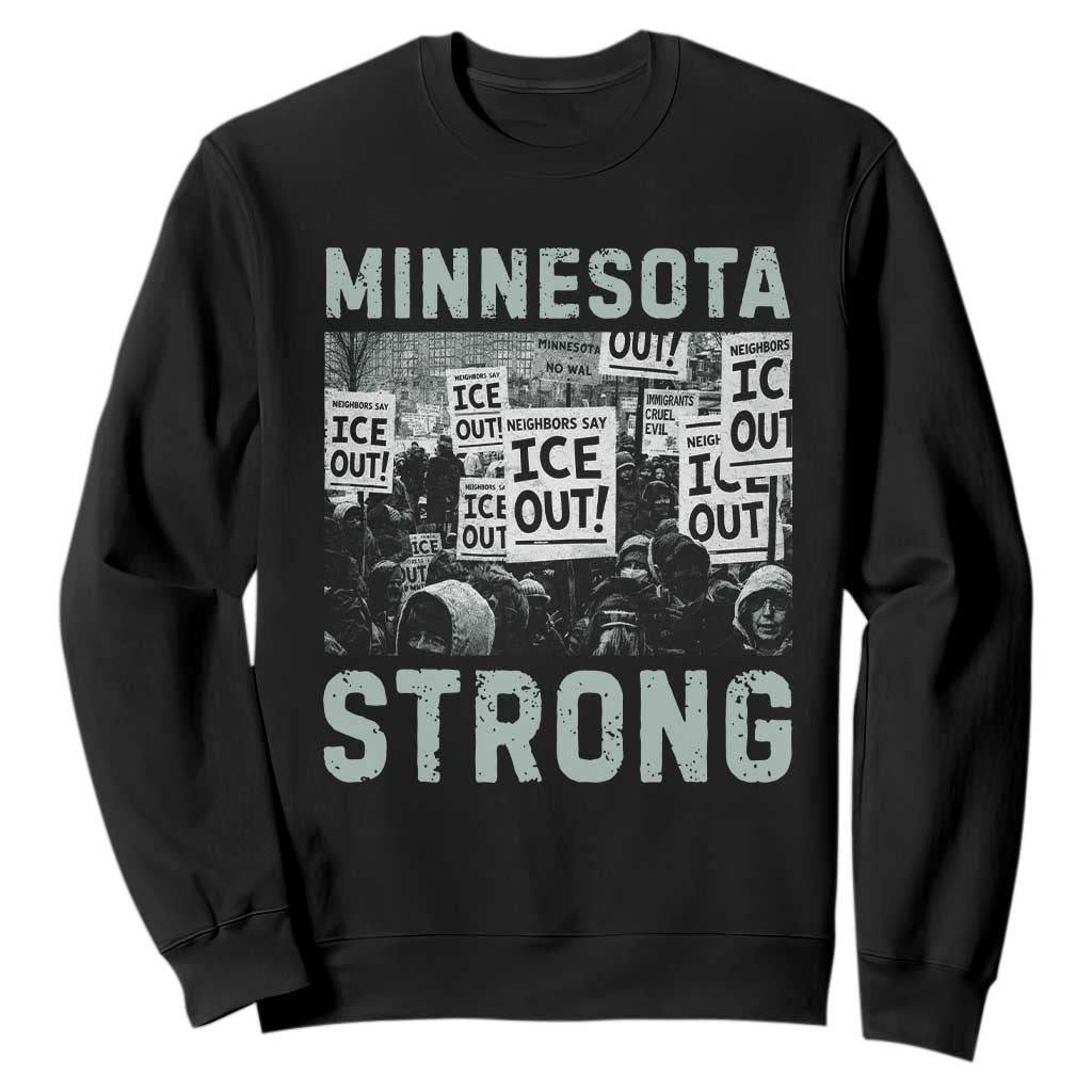 Minnesota Strong Sweatshirt Minneapolis ICE Out Anti ICE Protest Right Now TS14 Black Print Your Wear