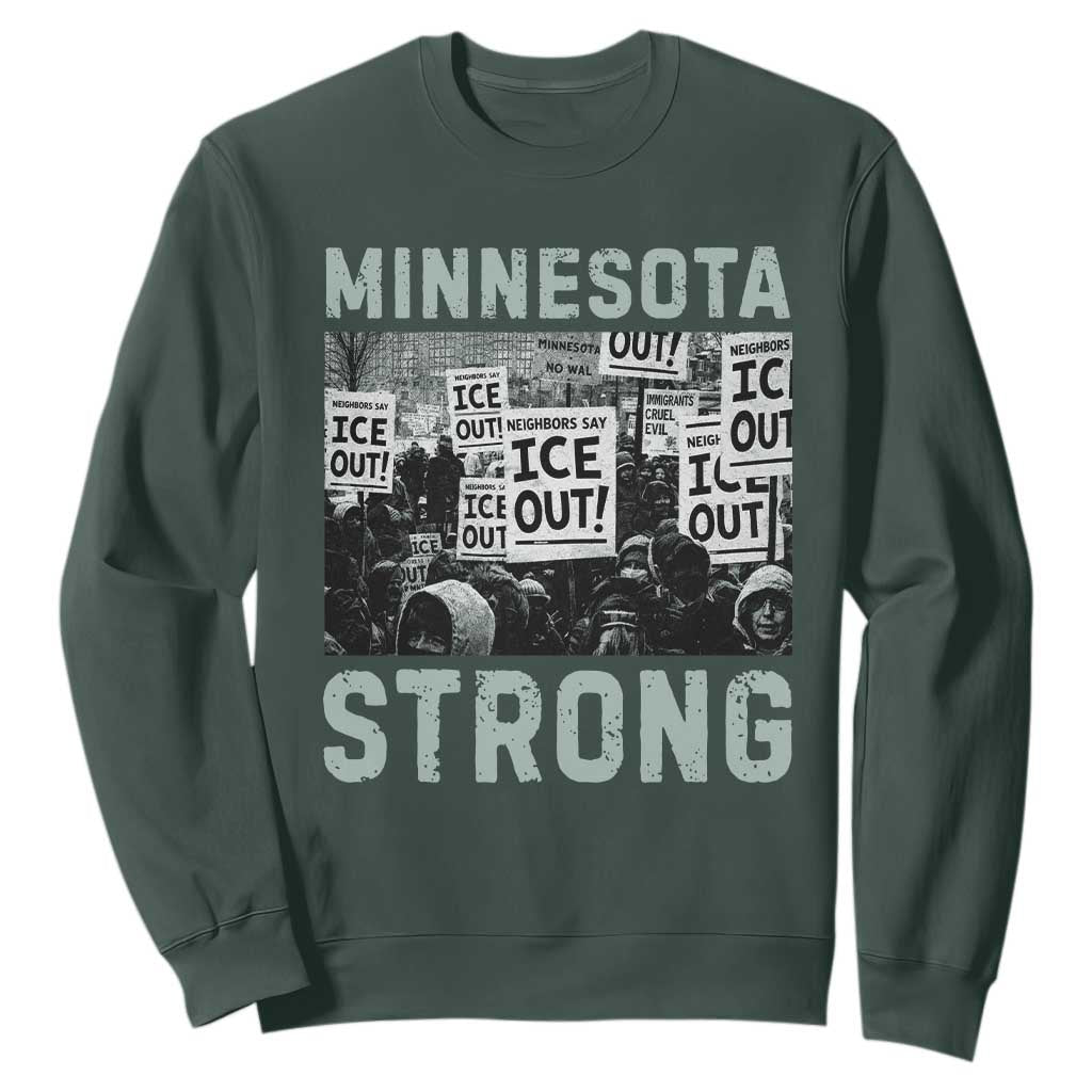 Minnesota Strong Sweatshirt Minneapolis ICE Out Anti ICE Protest Right Now TS14 Dark Forest Green Print Your Wear