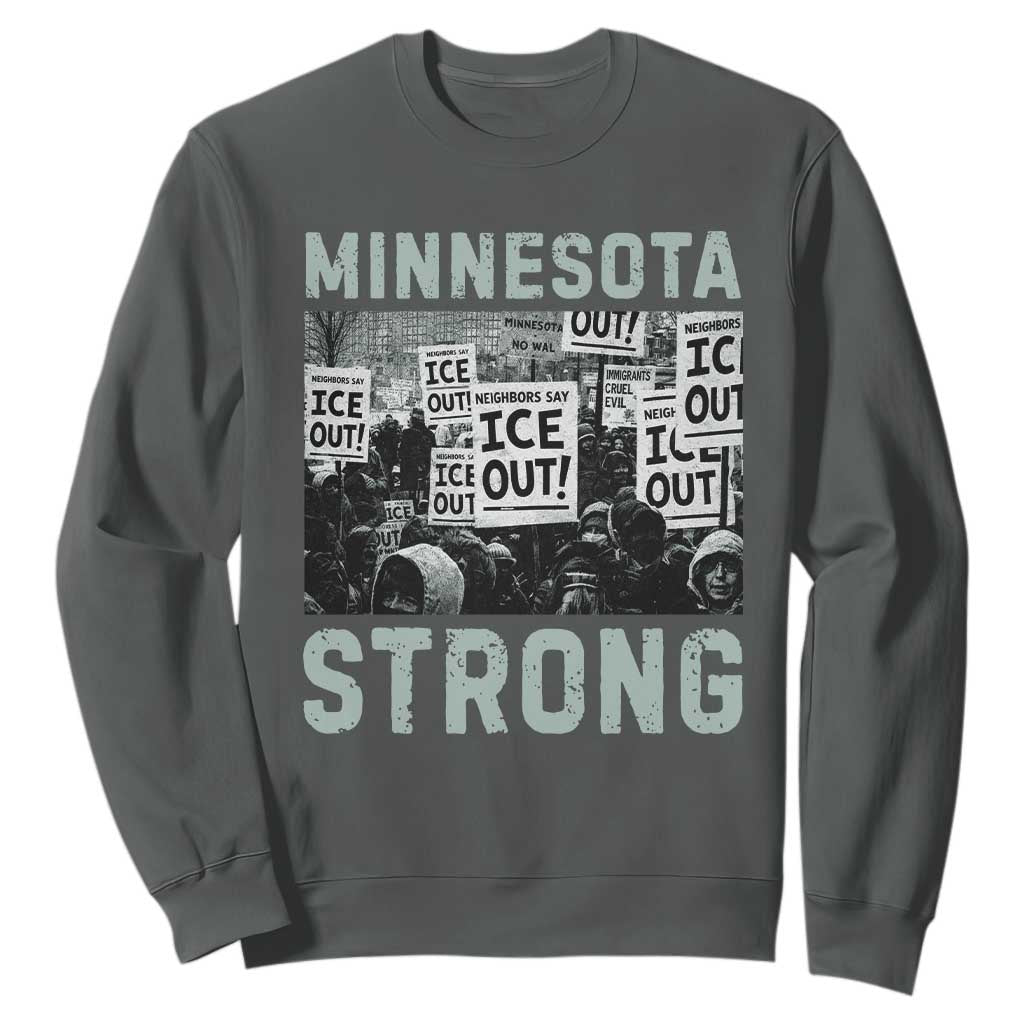 Minnesota Strong Sweatshirt Minneapolis ICE Out Anti ICE Protest Right Now TS14 Dark Heather Print Your Wear