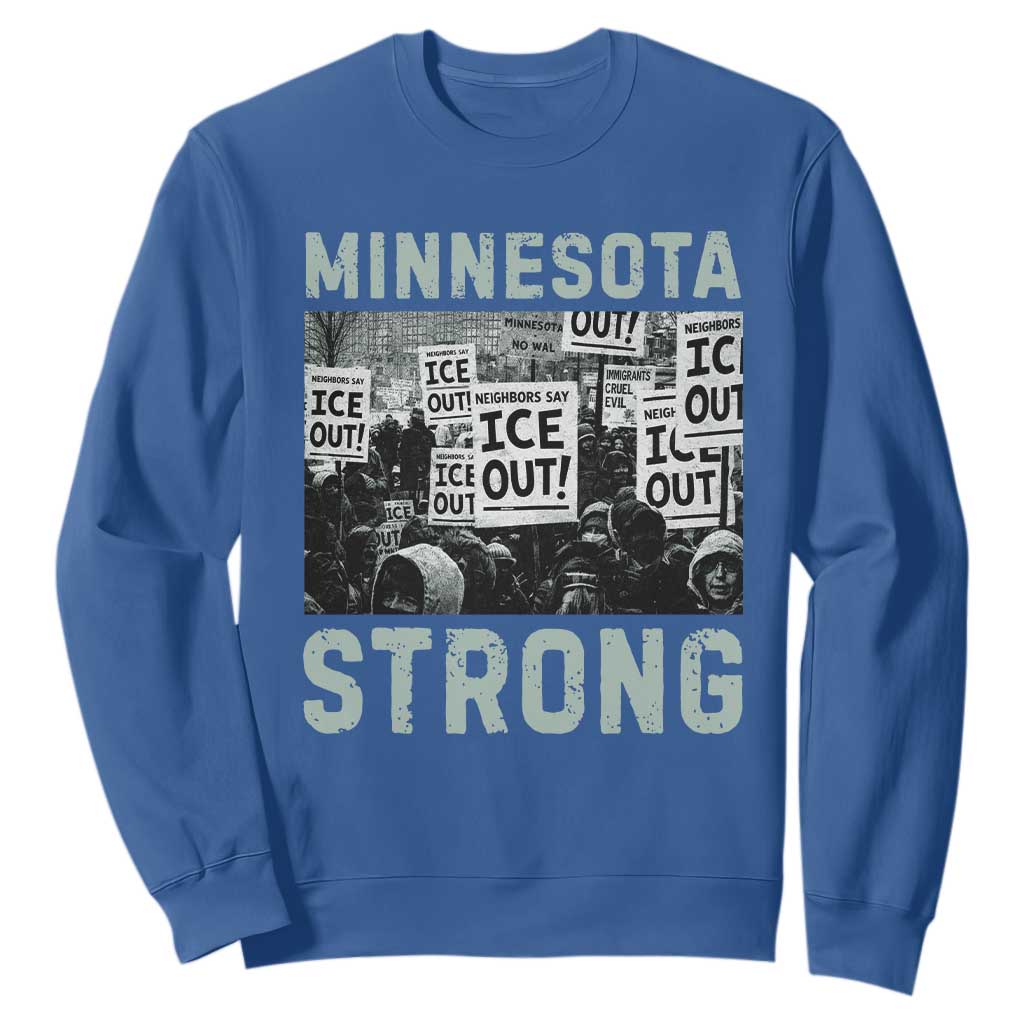 Minnesota Strong Sweatshirt Minneapolis ICE Out Anti ICE Protest Right Now TS14 Royal Blue Print Your Wear