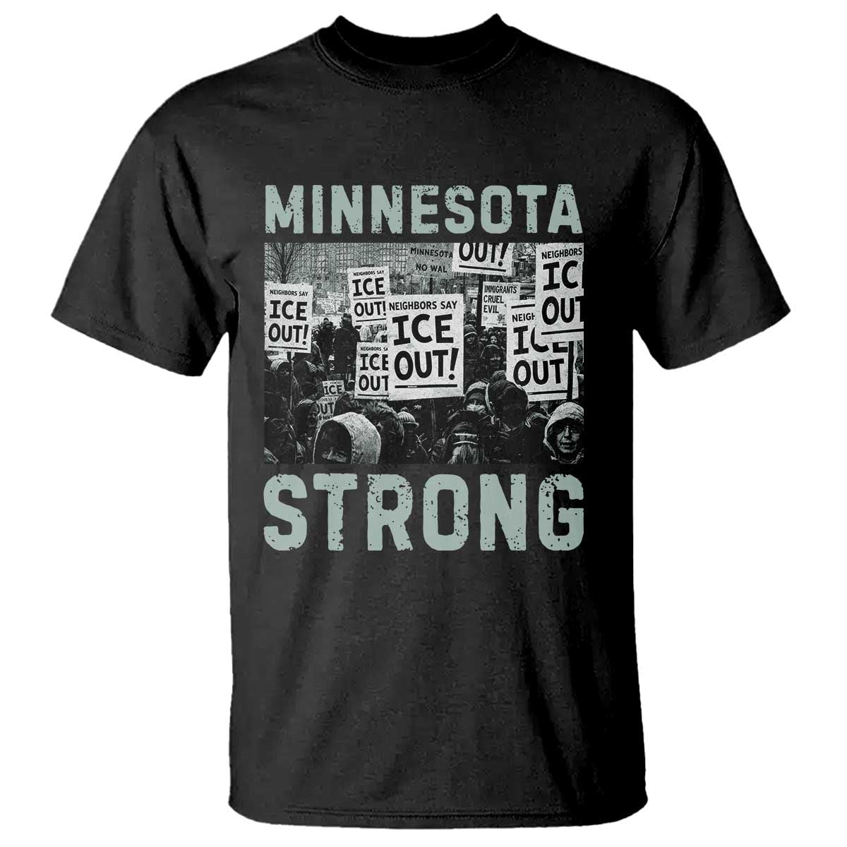 Minnesota Strong T Shirt Minneapolis ICE Out Anti ICE Protest Right Now TS14 Black Print Your Wear
