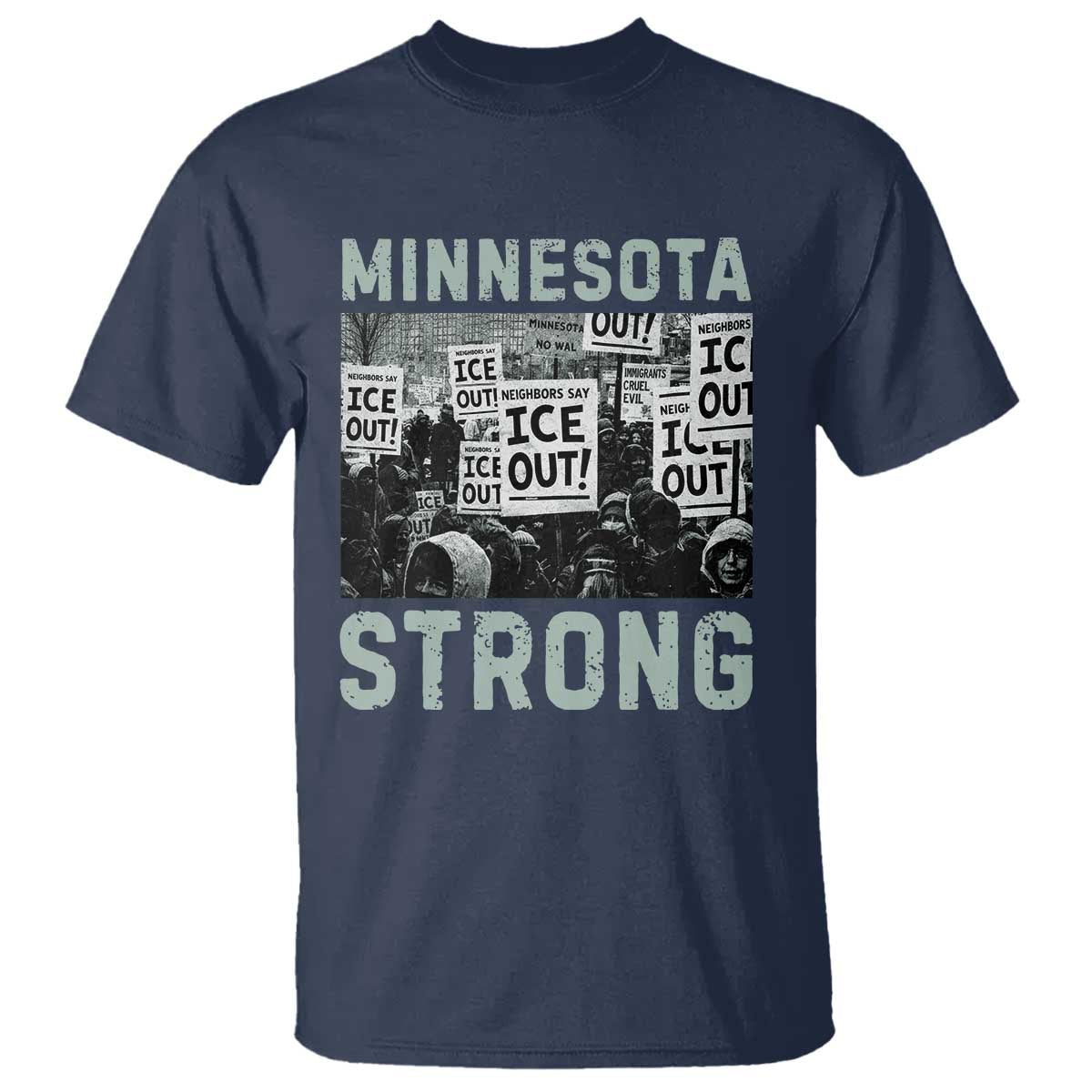 Minnesota Strong T Shirt Minneapolis ICE Out Anti ICE Protest Right Now TS14 Navy Print Your Wear
