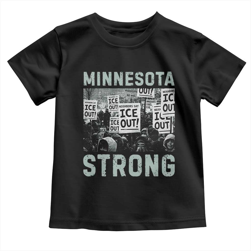 Minnesota Strong Toddler T Shirt Minneapolis ICE Out Anti ICE Protest Right Now TS14 Black Print Your Wear